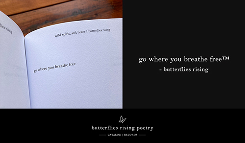 go where you breathe free - butterflies rising poetry