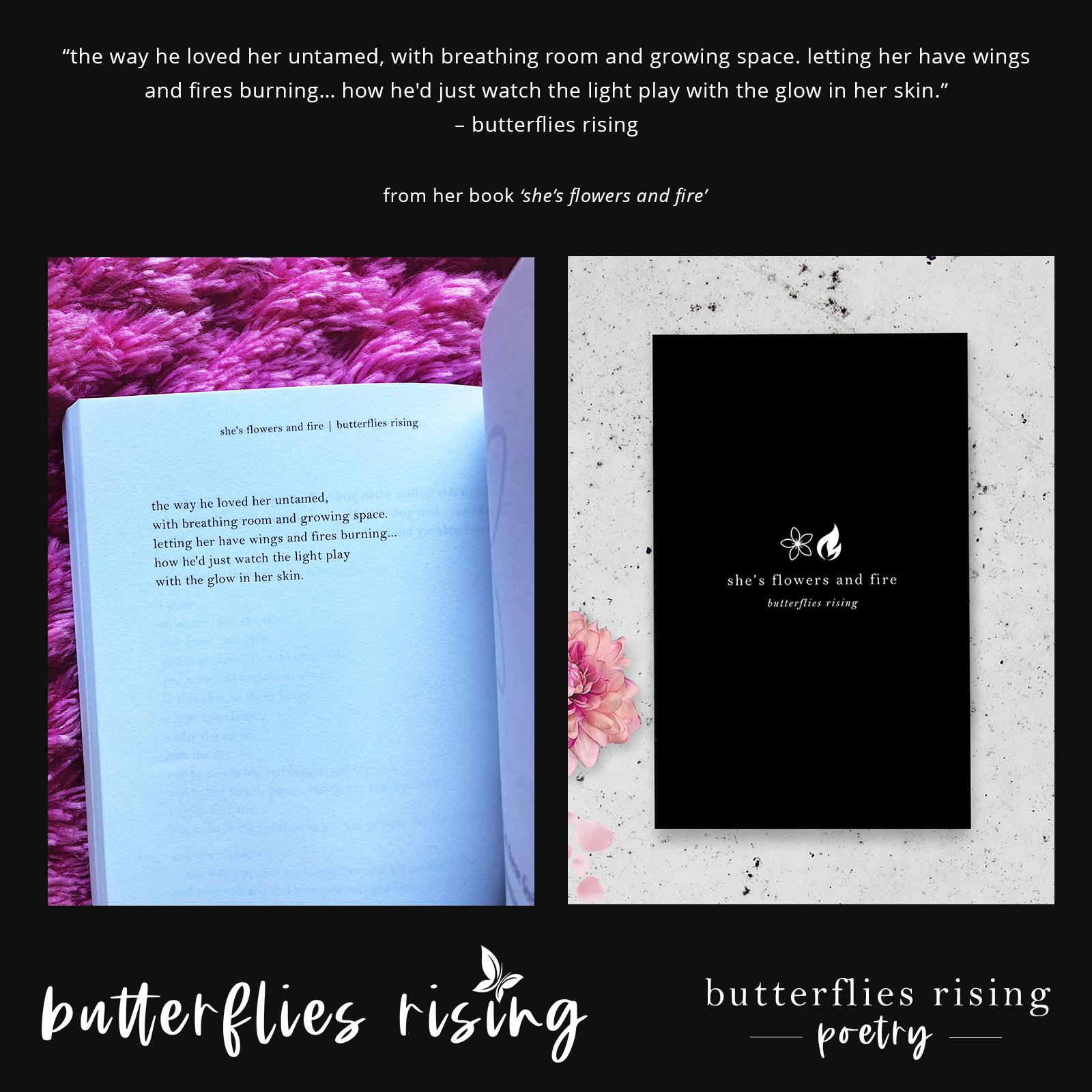 the way he loved her untamed, with breathing room and growing space - butterflies rising