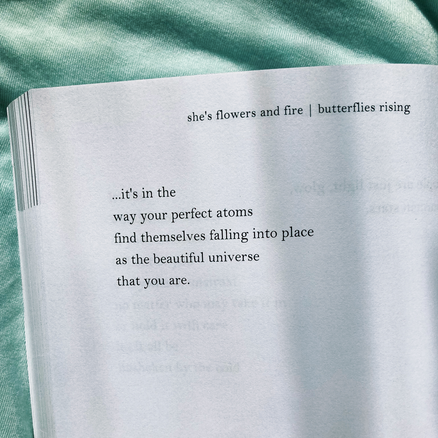 it's in the way your perfect atoms find themselves falling into place as the beautiful universe that you are