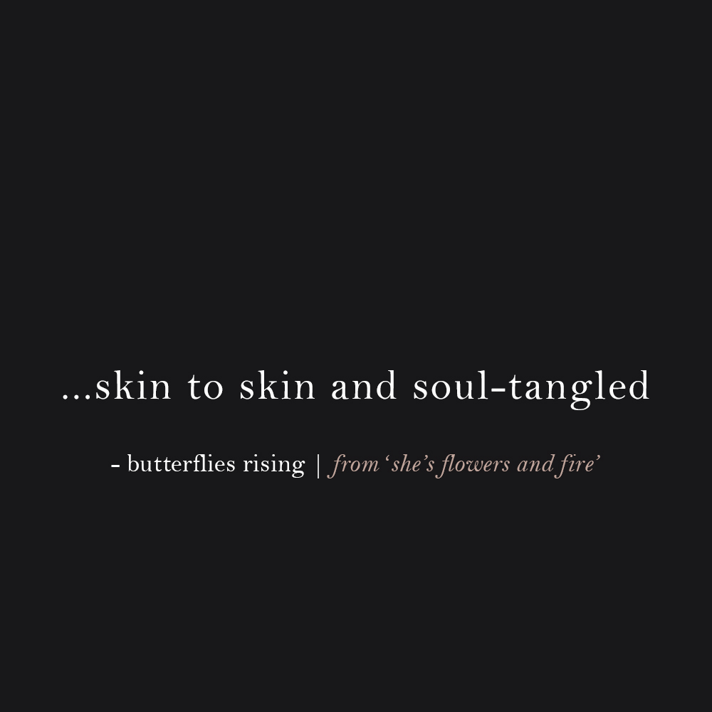 skin to skin and soul-tangled - butterflies rising