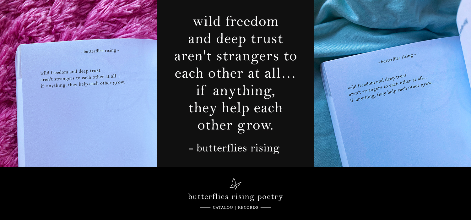 wild freedom and deep trust aren't strangers to each other at all… if anything, they help each other grow.