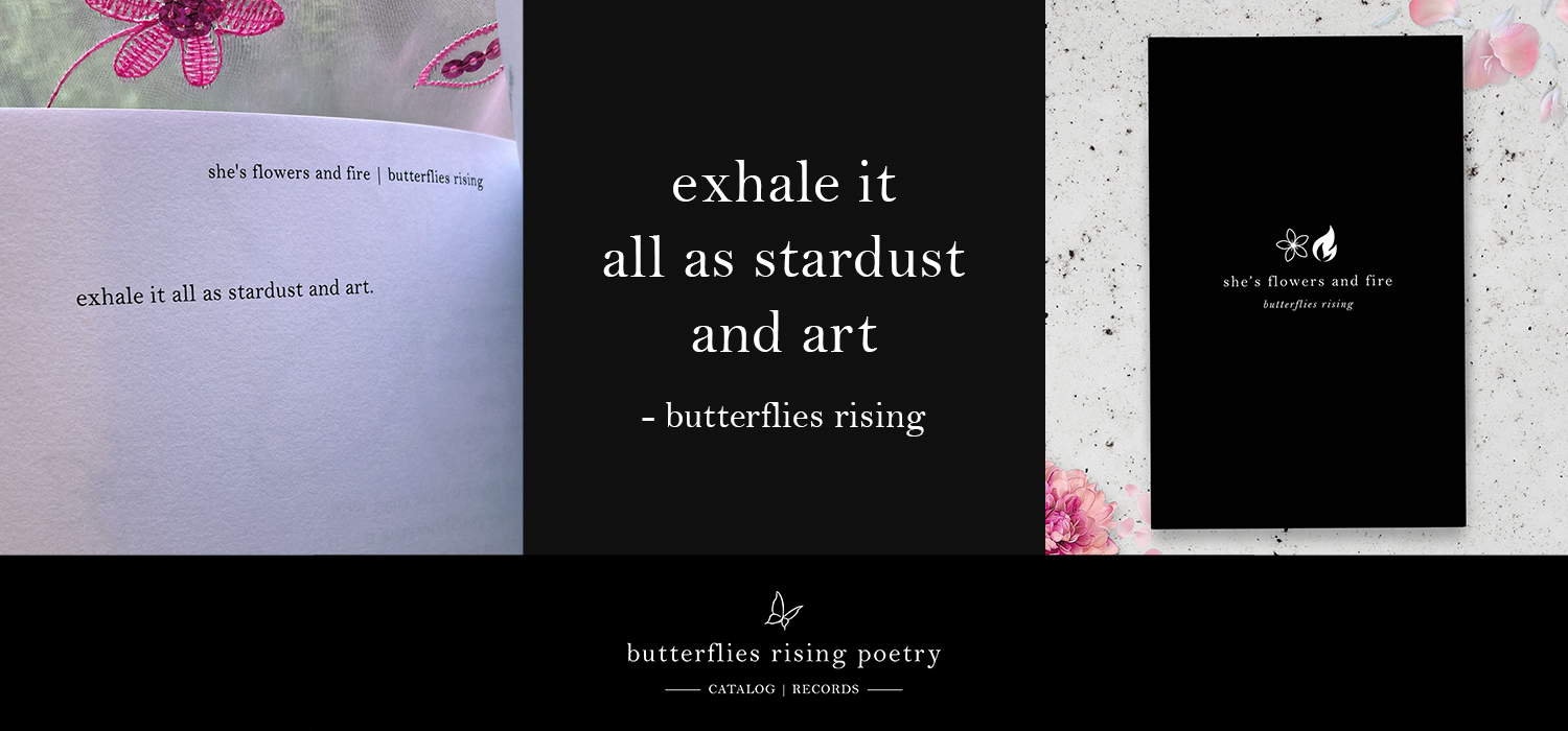 exhale it all as stardust and art
