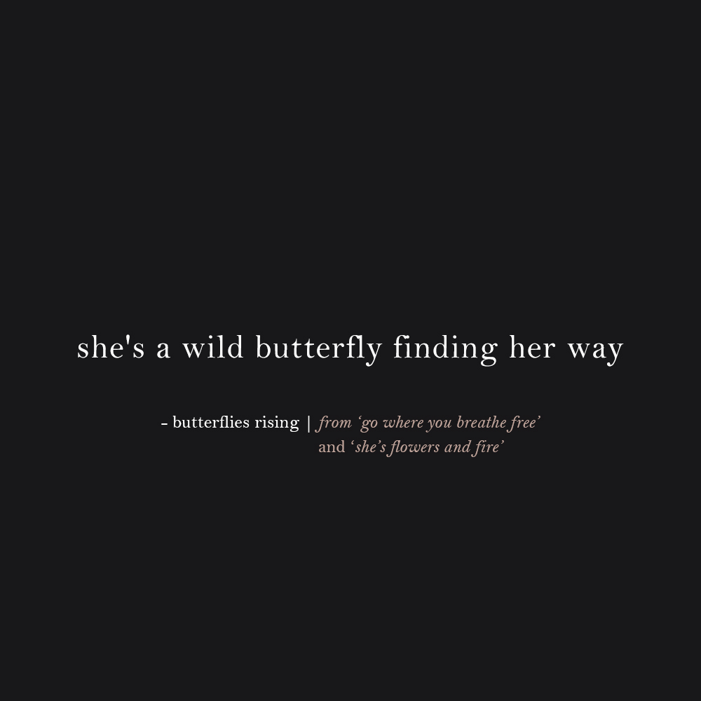 she's a wild butterfly finding her way