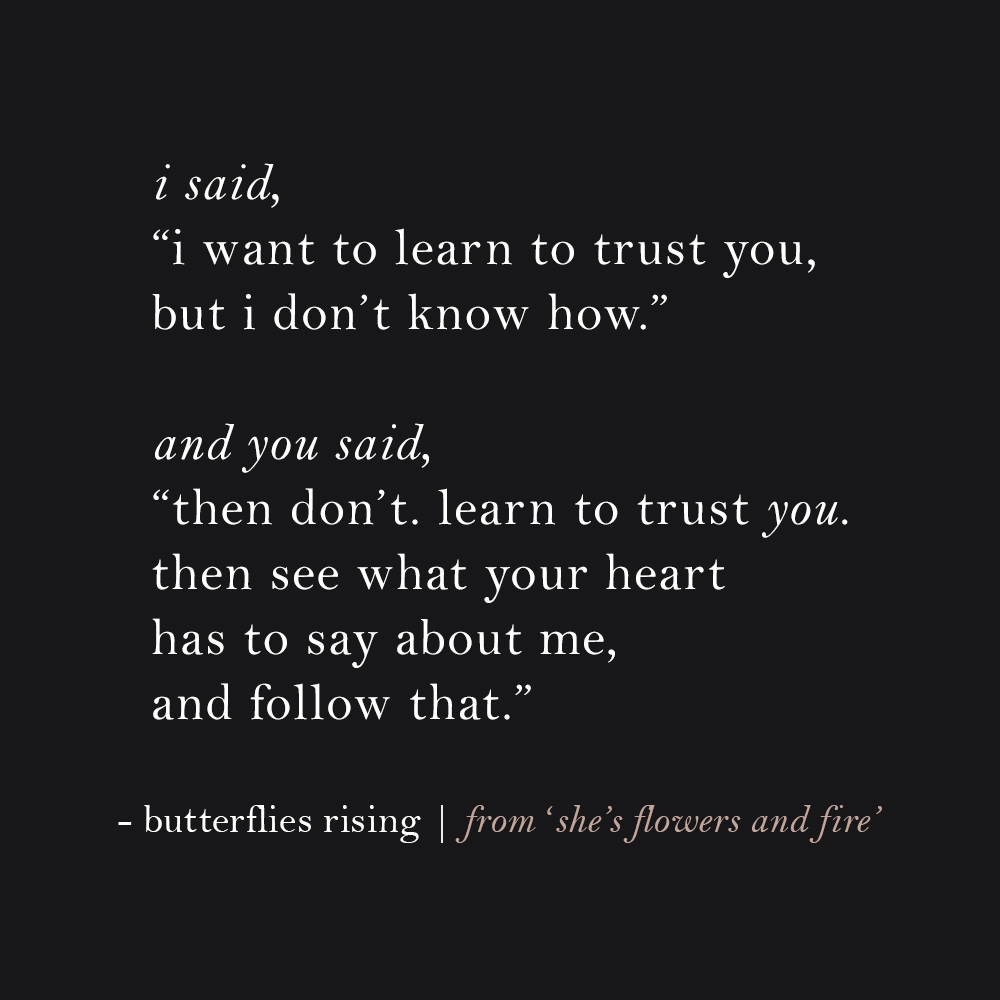 i said, i want to learn to trust you, but i don’t know how
