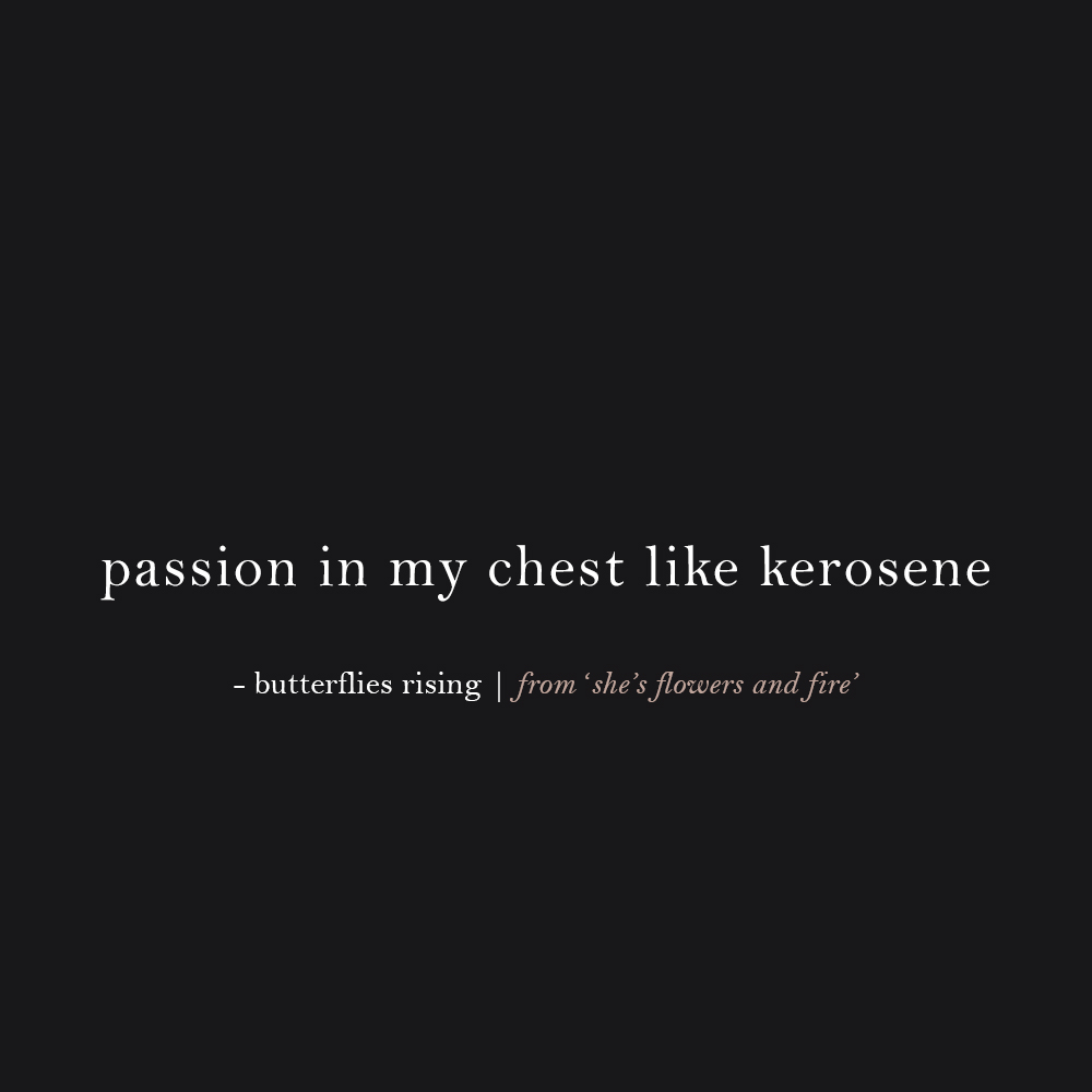 passion in my chest like kerosene