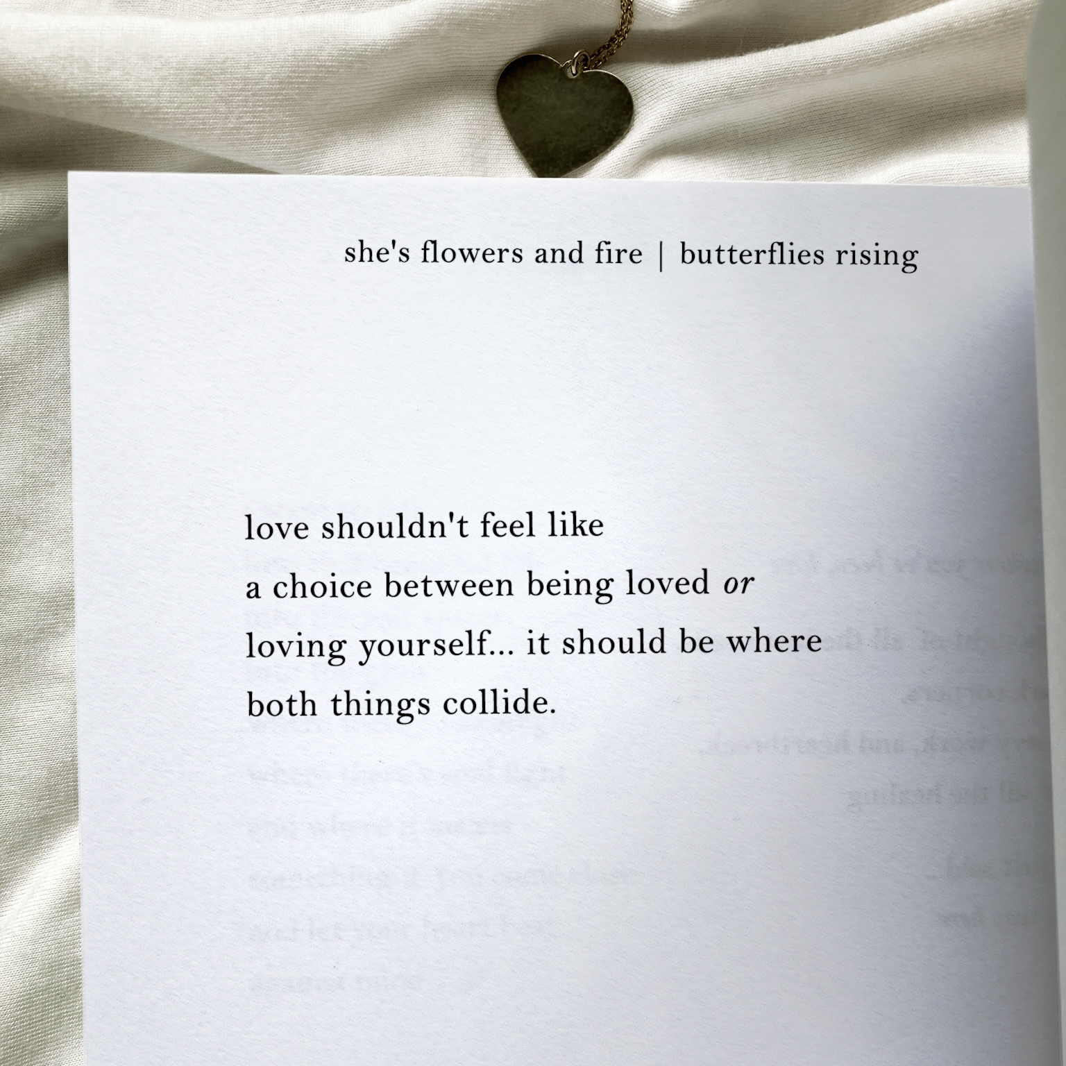 love shouldn't feel like a choice between being loved or loving yourself… it should be where both things collide