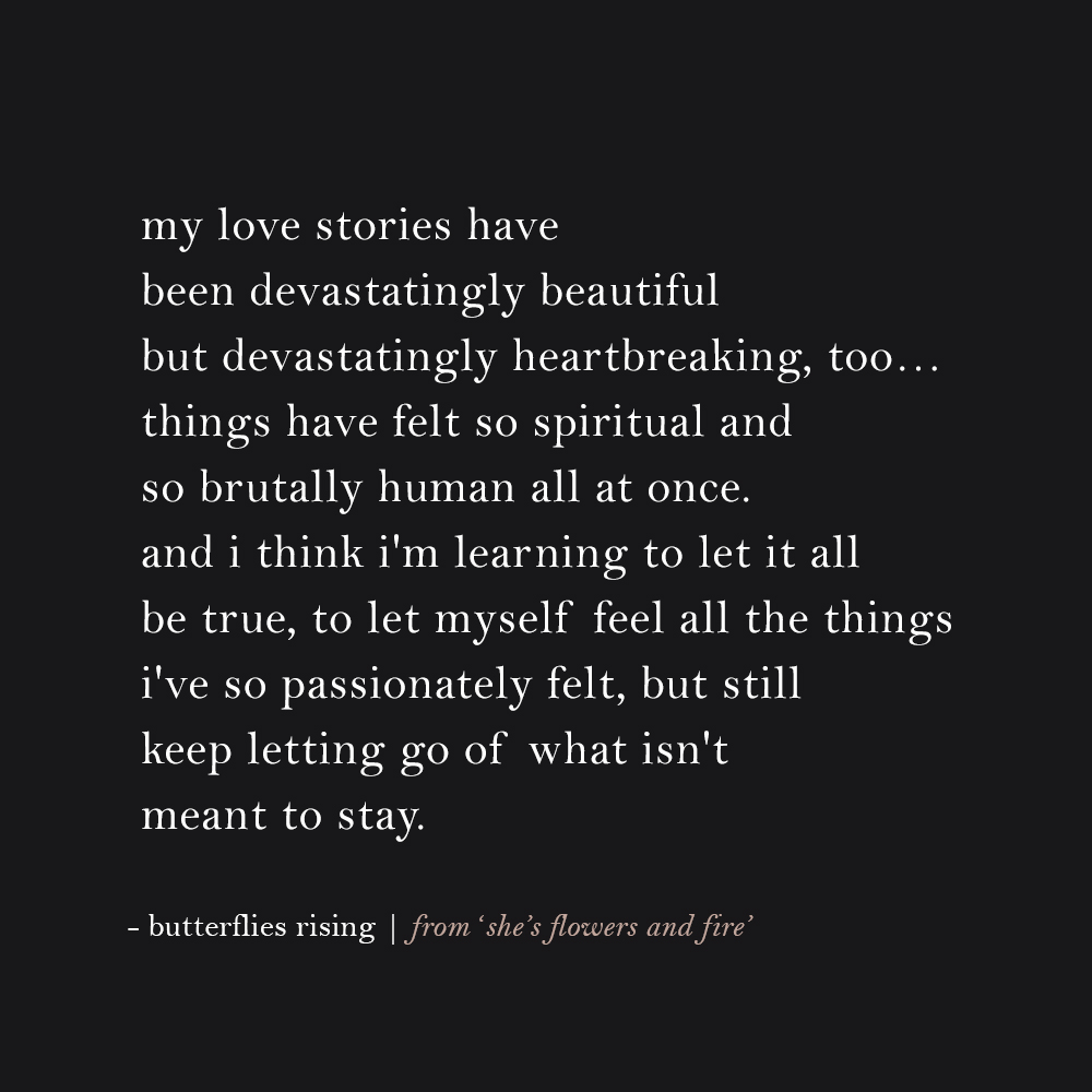 my love stories have been devastatingly beautiful but devastatingly heartbreaking, too