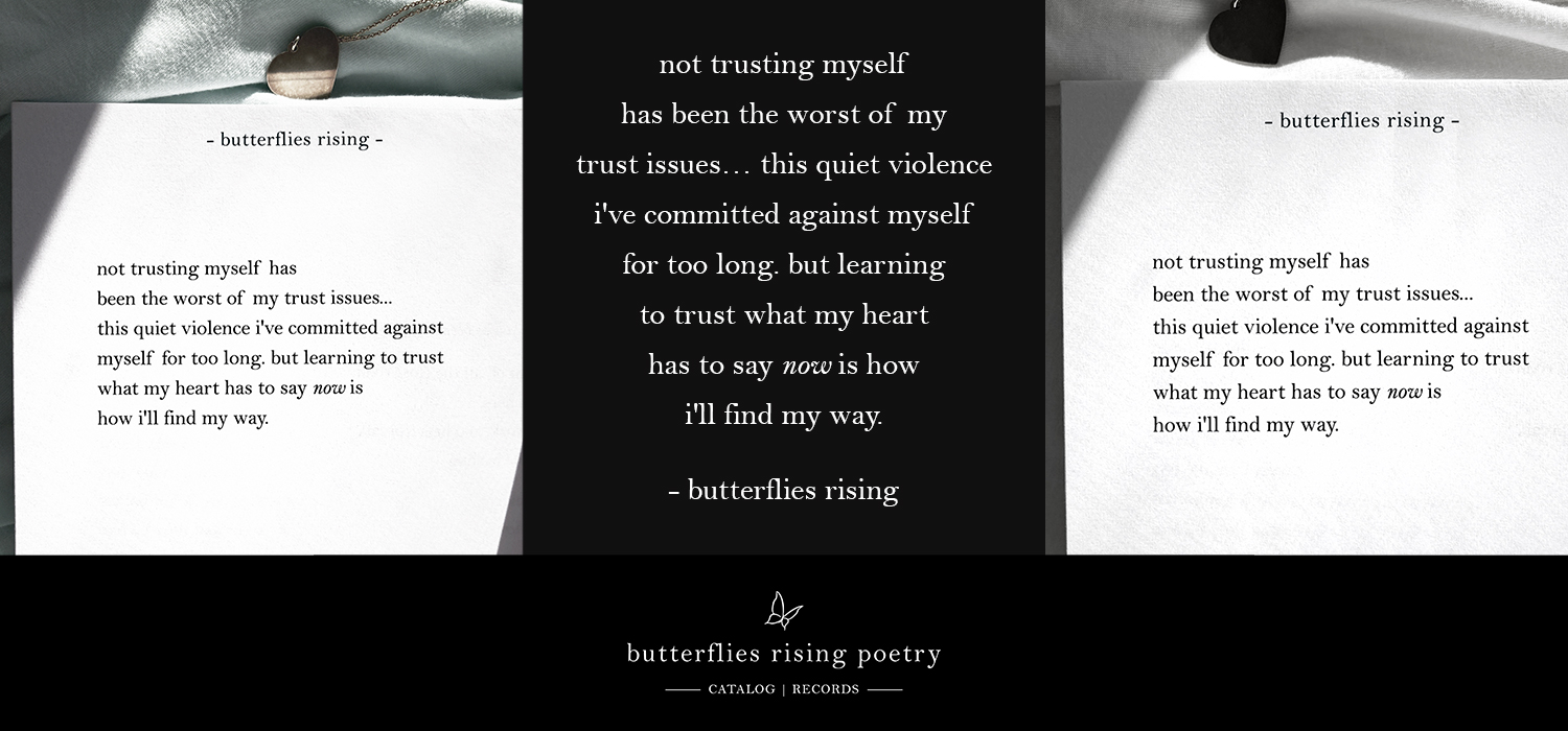 not trusting myself has been the worst of my trust issues… this quiet violence i've committed against myself for too long