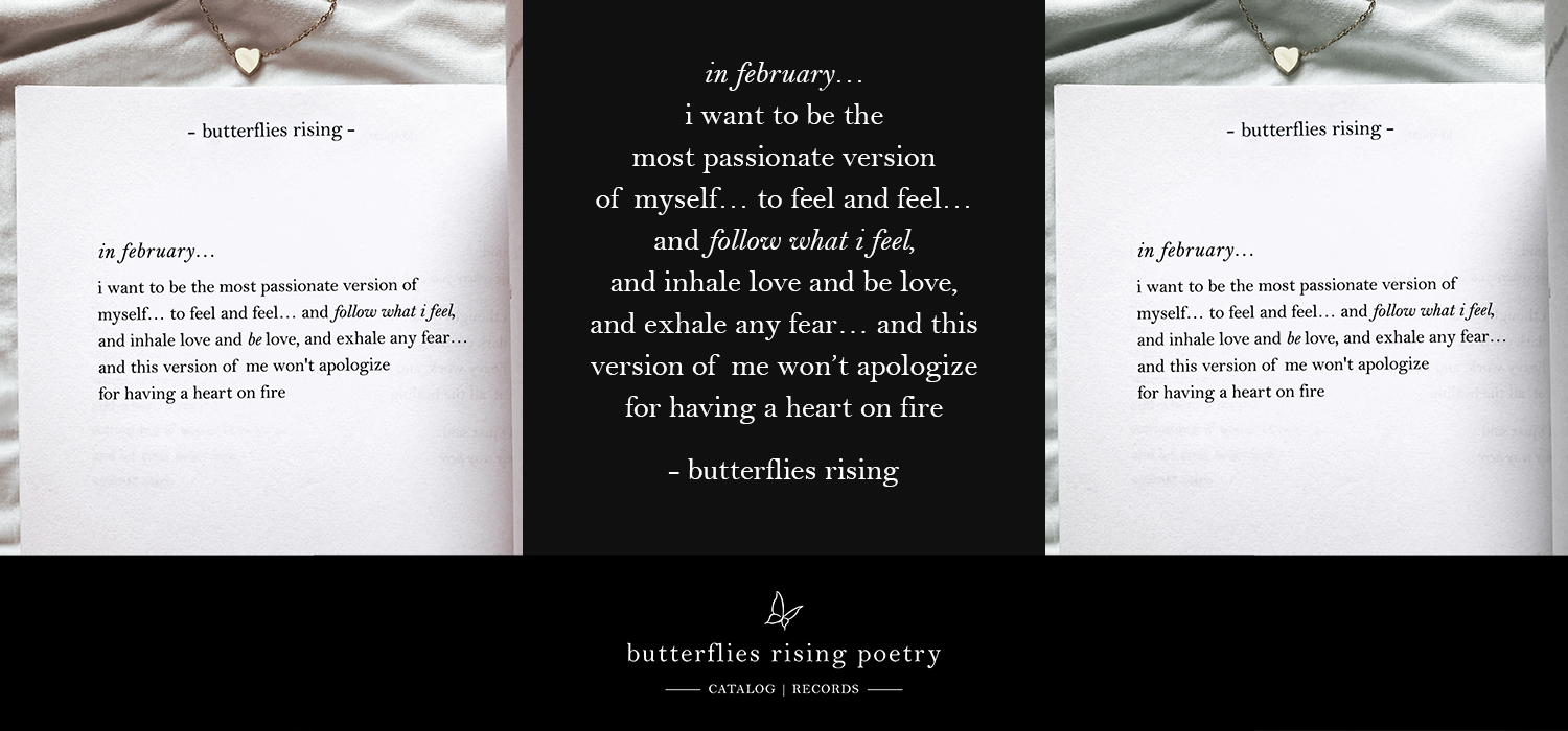 in february... i want to be the most passionate version of myself