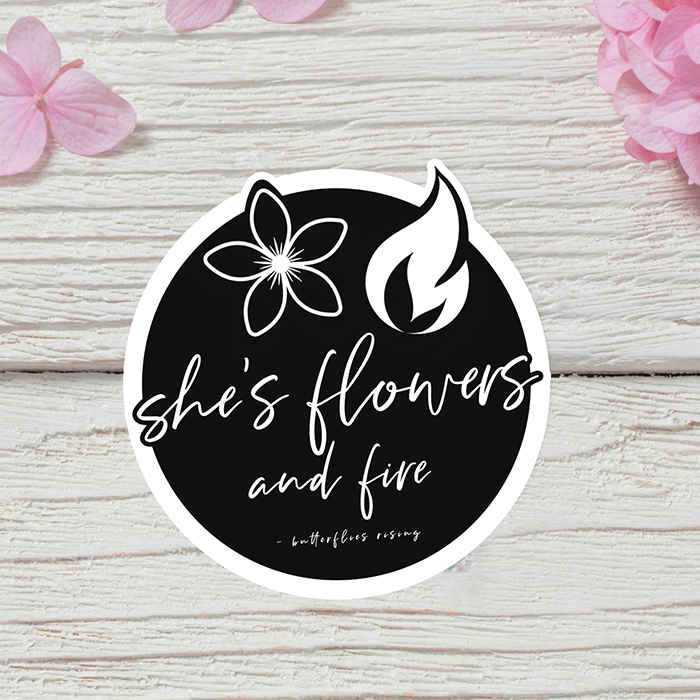 she's flowers and fire sticker