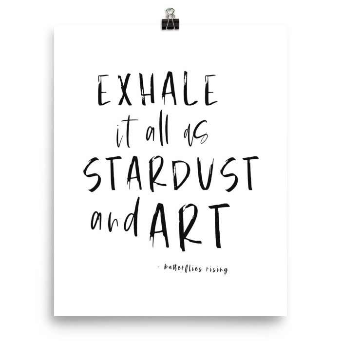 exhale it all as stardust and art poster - butterflies rising