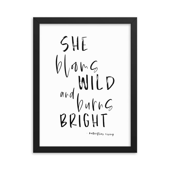 she blooms wild and burns bright poster