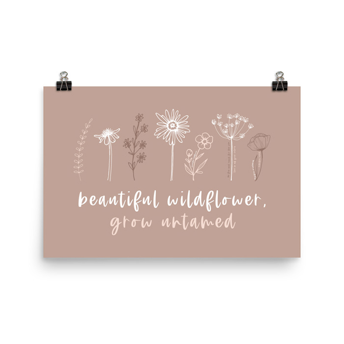 beautiful wildflower, grow untamed poster