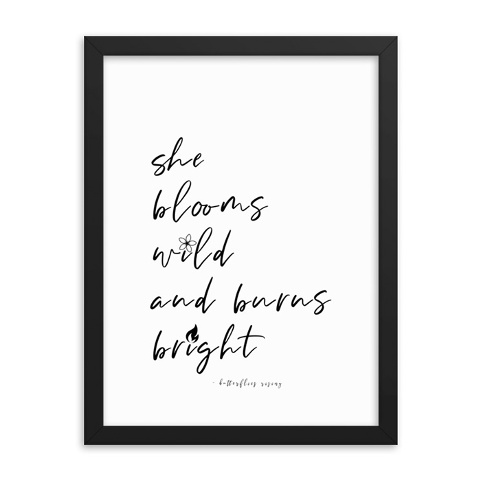 she blooms wild and burns bright poster - butterflies rising