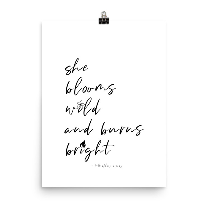 she blooms wild and burns bright poster - butterflies rising