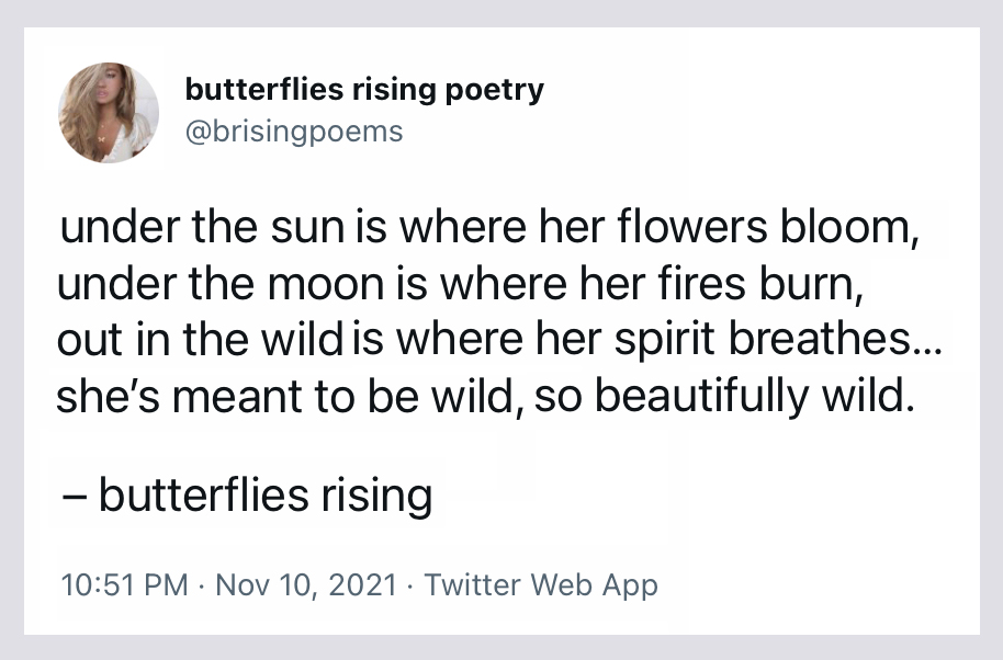 under the sun is where her flowers bloom, under the moon is where her fires burn - quote by butterflies rising