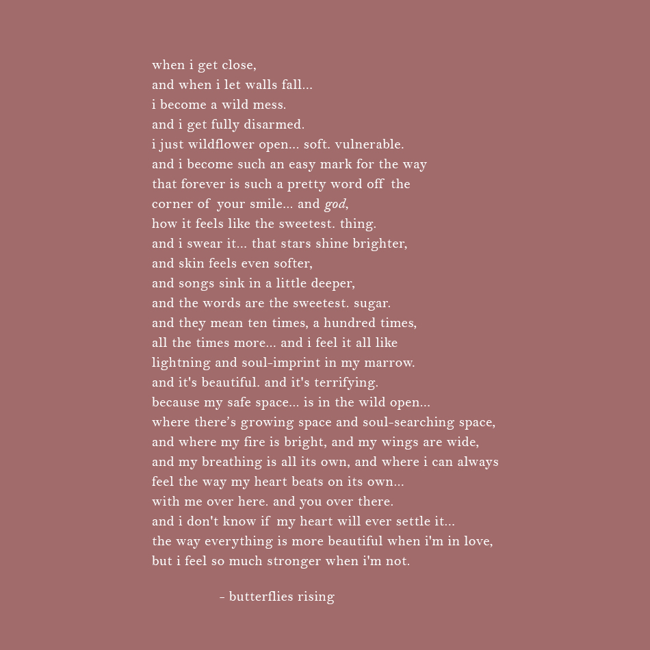 when i get close, and when i let walls fall... i become a wild mess.