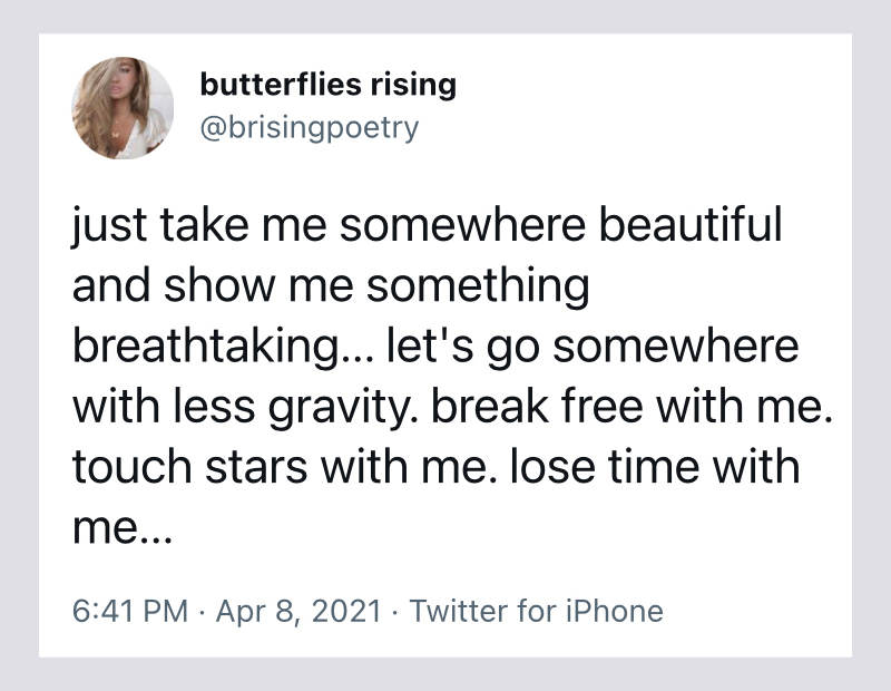 just take me somewhere beautiful and show me something breathtaking - butterflies rising