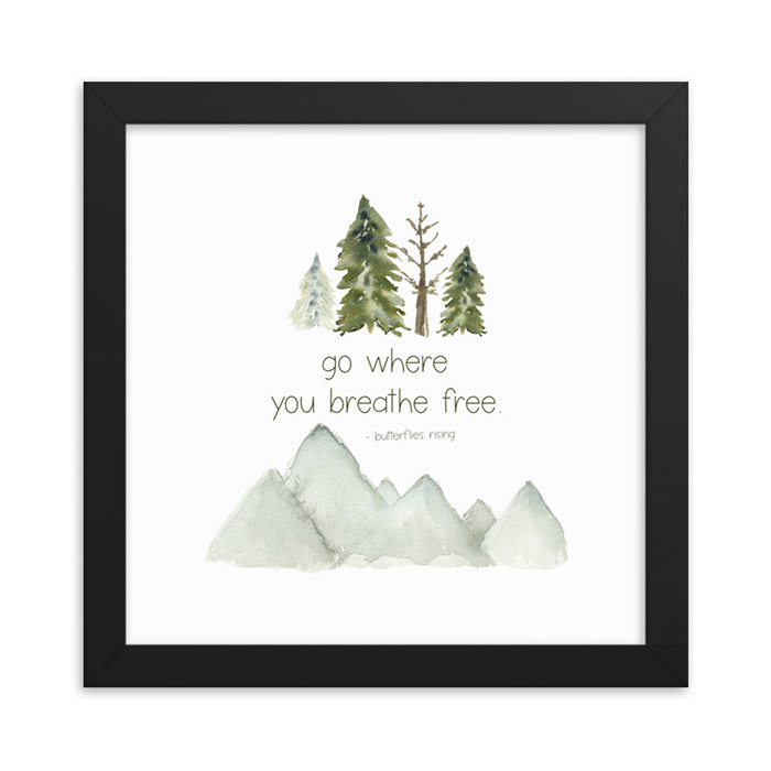 go where you breathe free - quote poster