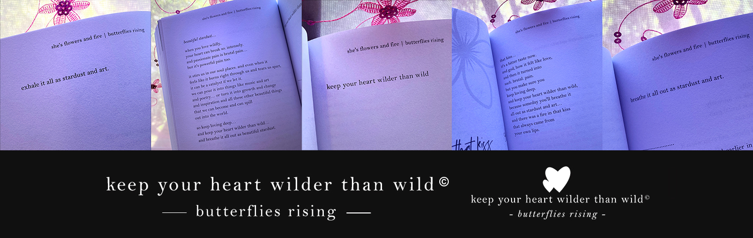 keep your heart wilder than wild - butterflies rising quote and poems