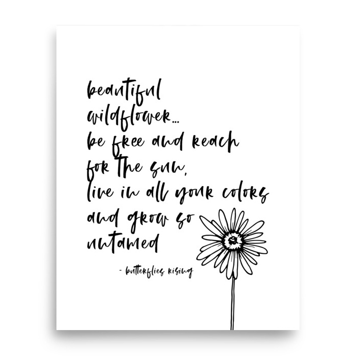 beautiful wildflower, grow untamed poem print - butterflies rising
